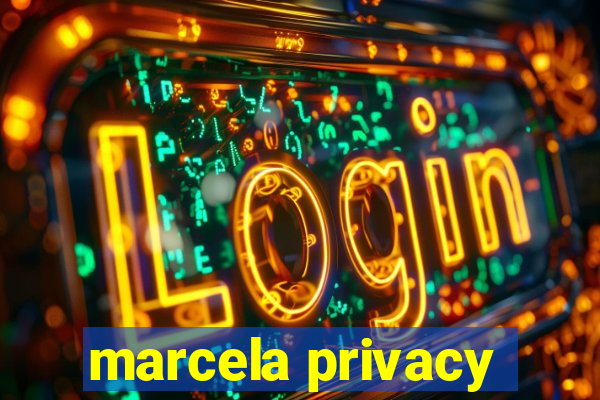 marcela privacy